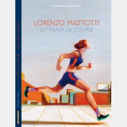 Lorenzo Mattotti, Attraper la course