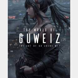 The World of GUWEIZ: The Art of Gu Zheng Wei (Anglais)