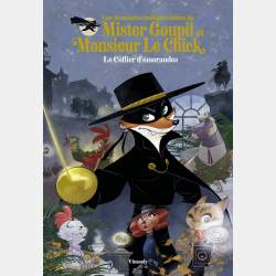 Les Aventures indispensables de Mister Goupil et Monsieur Le Chick (Tome 1 : Le Collier d’émeraudes)