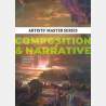 Artists' Master Series: Composition and Narrative