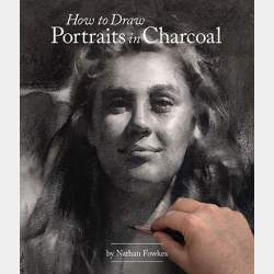 Nathan Fowkes - How To Draw Portraits in Charcoal