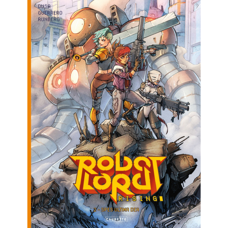 Robot Lord Rising : Spes Ultima Dea (T. 2/2)