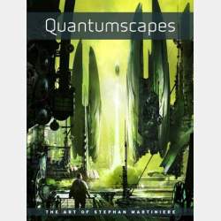 Stephan Martiniere - Quantumscapes
