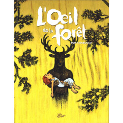 Tom Tirabosco - L’œil de la Forêt