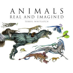 Terryl Whitlatch - Animals Real and Imagined