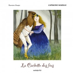 Capucine Mazille : La cachette des fées