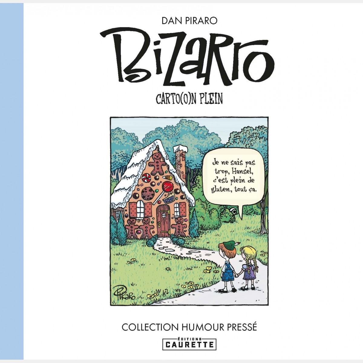 Dan Piraro - Bizarro 1: Bizarro-ci, Bizarro-là! (précommande)