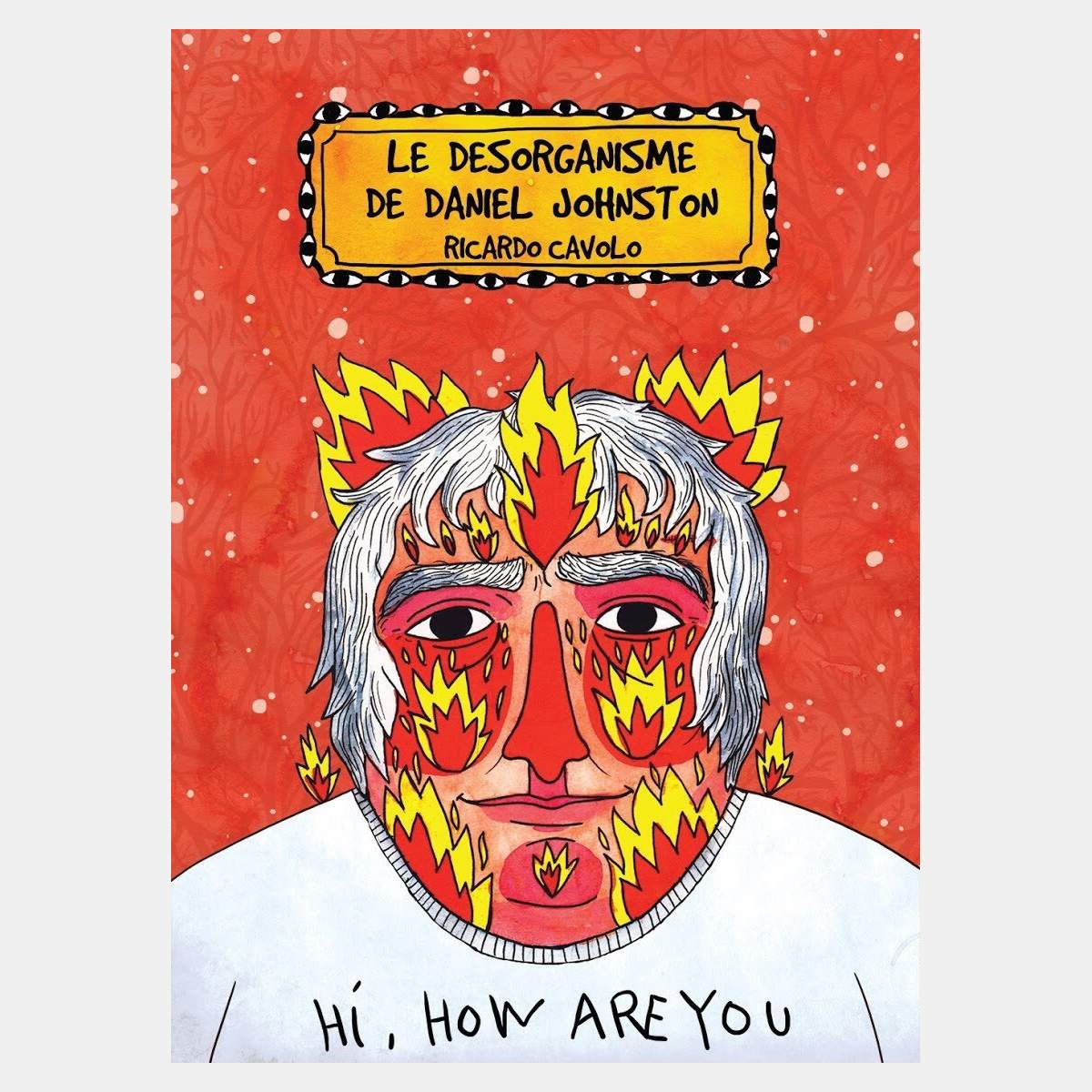 Ricardo Cavolo - Le désorganisme de Daniel Johnston