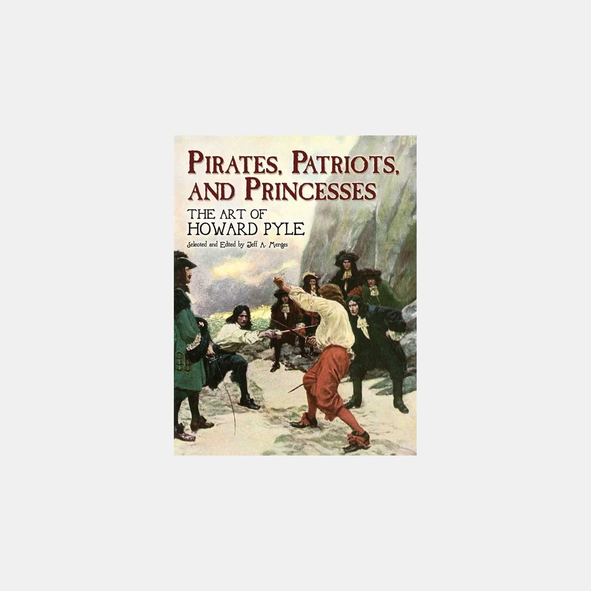 Pirates, Patriots, and Princesses: The Art of Howard Pyle