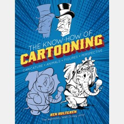 Ken Hultgren - The Know-How of Cartooning