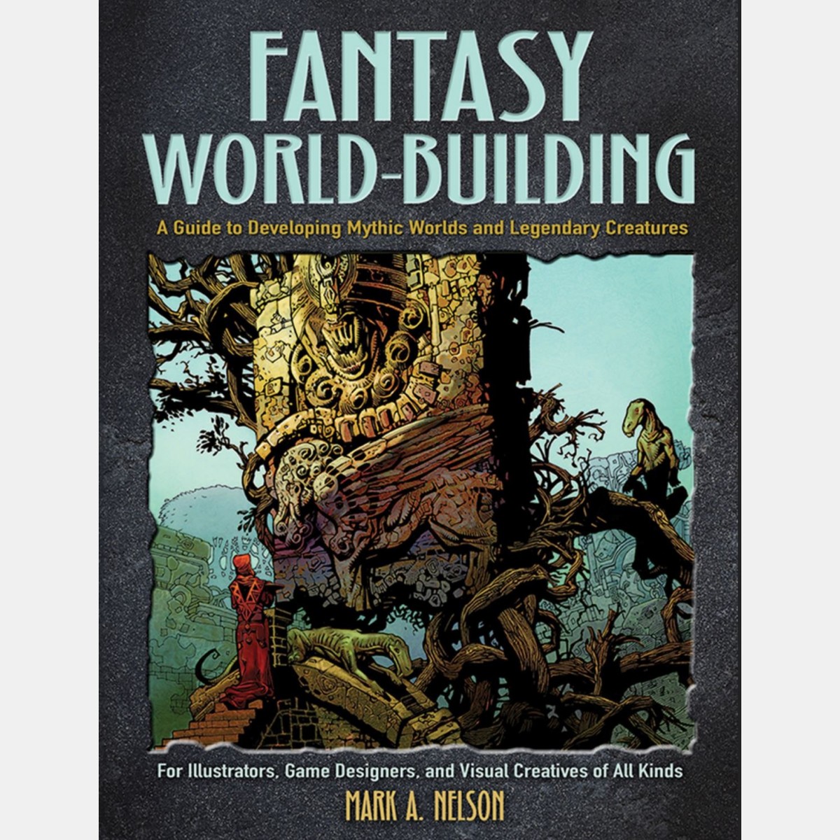 Mark A. Nelson - Fantasy World-Building