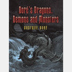 Doré's Dragons, Demons and Monsters