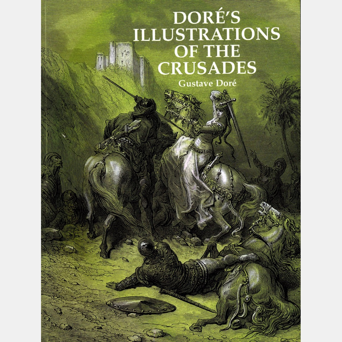 Doré's Illustrations of the Crusades (Anglais)