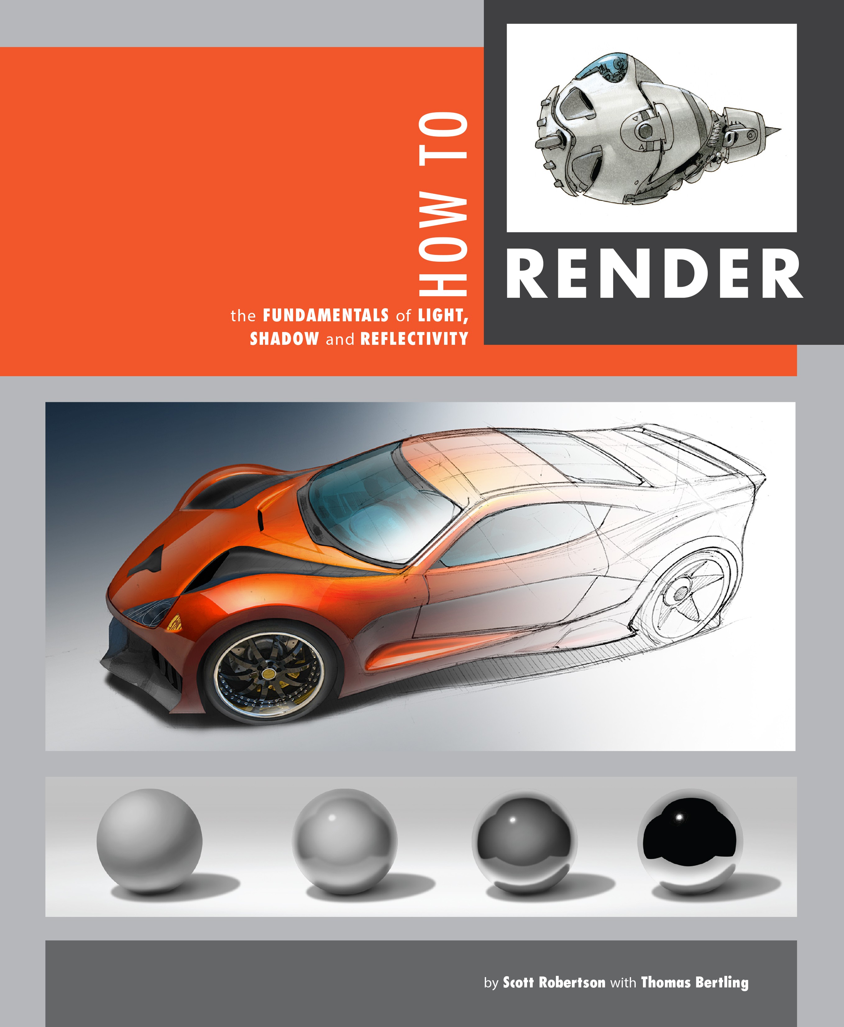 Scott Robertson et Thomas Bertling - How to Render